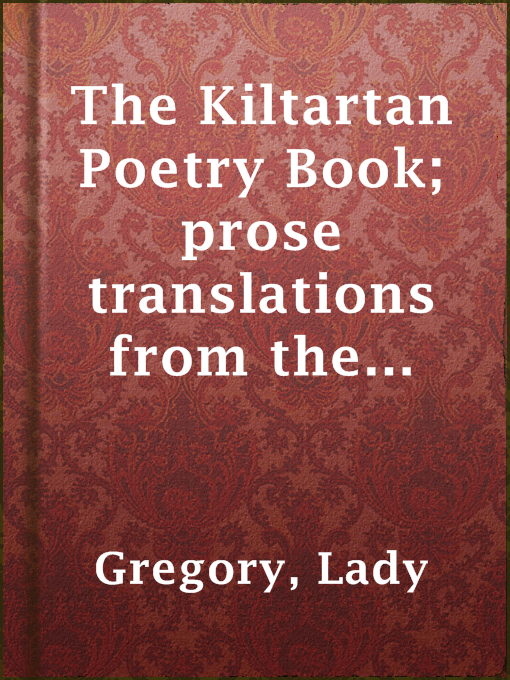 Title details for The Kiltartan Poetry Book; prose translations from the Irish by Lady Gregory - Available